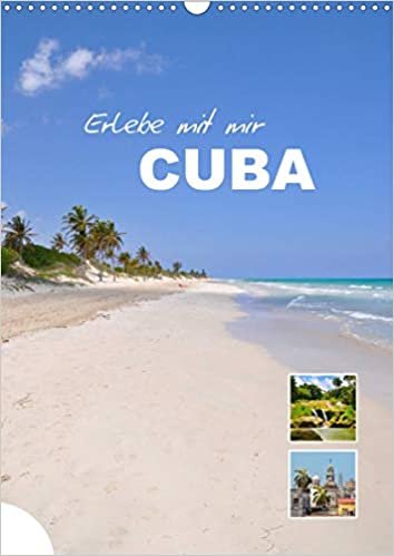 Erlebe mit mir Cuba (Wandkalender 2021 DIN A3 hoch): Cuba ist ein Land voller Traditionen und Naturschoenheit. (Monatskalender, 14 Seiten ) ダウンロード