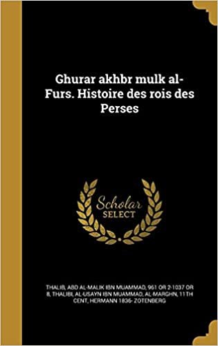 تحميل Ghurar Akhbr Mulk Al-Furs. Histoire Des Rois Des Perses