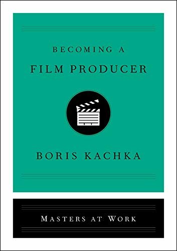 Becoming a Film Producer (English Edition)