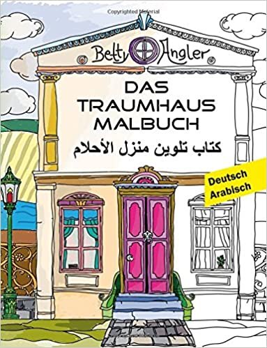 اقرأ Das Traumhaus Malbuch (Zweisprachig Deutsch - Arabisch) الكتاب الاليكتروني 