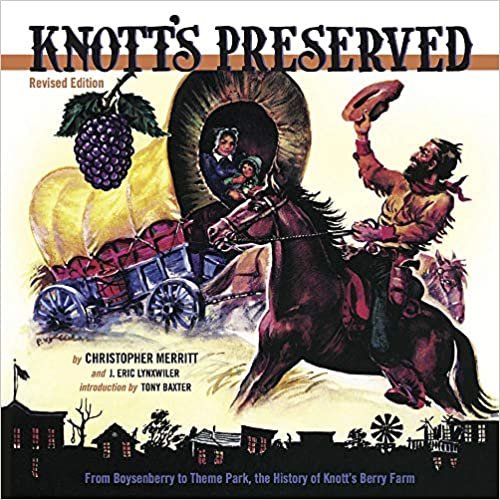 ダウンロード  Knott's Preserved: From Boysenberry to Theme Park, the History of Knott's Berry Farm 本