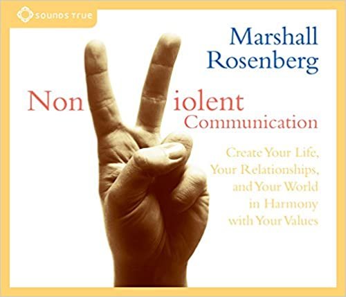 ダウンロード  Nonviolent Communication: Create Your Life, Your Relationships, and Your World in Harmony with Your Values 本