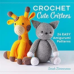 ダウンロード  Crochet Cute Critters: 26 Easy Amigurumi Patterns (English Edition) 本