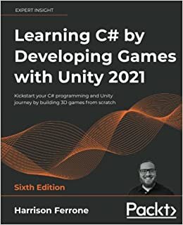 indir Learning C# by Developing Games with Unity 2021: Kickstart your C# programming and Unity journey by building 3D games from scratch, 6th Edition