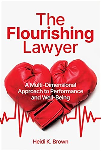 تحميل The Flourishing Lawyer: A Multi-Dimensional Approach to Performance and Well-Being