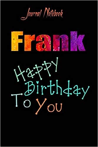 Frank: Happy Birthday To you Sheet 9x6 Inches 120 Pages with bleed - A Great Happy birthday Gift