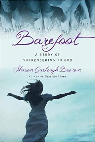 ダウンロード  Barefoot: A Story of Surrendering to God (Sensible Shoes) 本