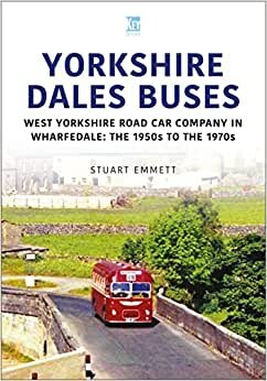 تحميل Yorkshire Dales Buses: West Yorkshire Road Car Company in Wharfedale: The 1950s to 1970s
