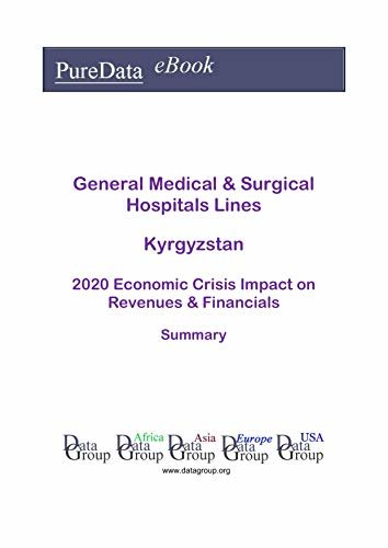 ダウンロード  General Medical & Surgical Hospitals Lines Kyrgyzstan Summary: 2020 Economic Crisis Impact on Revenues & Financials (English Edition) 本