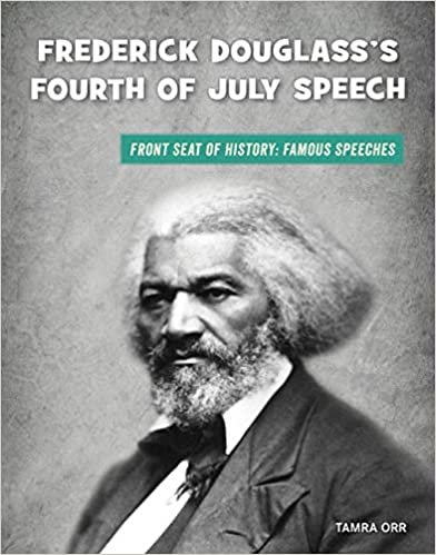indir Frederick Douglass&#39;s Fourth of July Speech (21st Century Skills Library: Front Seat of History: Famous Speeches)