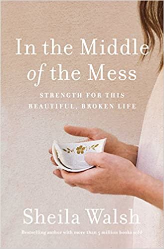 ダウンロード  In the Middle of the Mess: Strength for This Beautiful, Broken Life 本