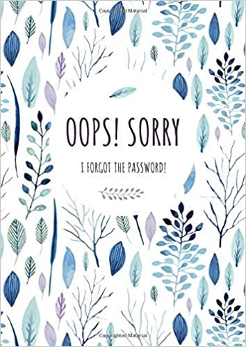 Oops! Sorry, I Forgot The Password: A4 Large Print Password Notebook with A-Z Tabs | Big Book Size | Watercolor Floral Leaf Design White
