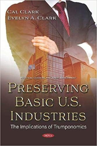 indir Preserving Basic U.S. Industries: The Implications of Trumponomics (Political Leaders and Their Assessment)