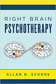 ダウンロード  Right Brain Psychotherapy (Norton Series on Interpersonal Neurobiology) 本