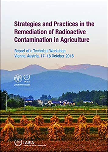Strategies and Practices in the Remediation of Radioactive Contamination in Agriculture ダウンロード