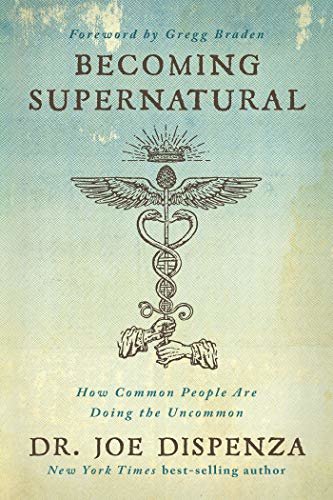Becoming Supernatural: How Common People are Doing the Uncommon (English Edition)