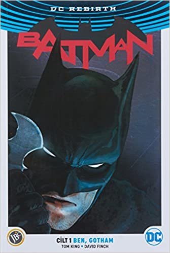 Batman Cilt 1: Ben, Gotham ( DC Rebirth ) indir
