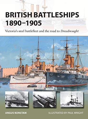 British Battleships 1890–1905: Victoria's steel battlefleet and the road to Dreadnought (New Vanguard) (English Edition)