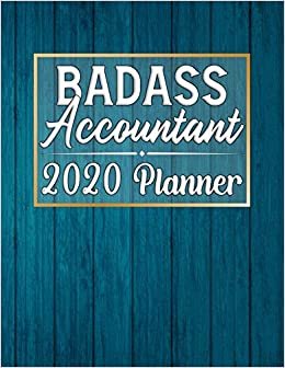 تحميل Badass Accountant 2020 Planner: Accountant 2020 Planner Calendar With Monthly &amp; Weekly Views, 1 Jan - 31 Dec 2020 Agenda - To Do List - Contact List - Notes