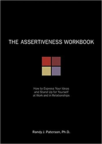 تحميل The assertiveness workbook: كيف للتعبير عن حسك أفكار و Stand Up لنفسك في العمل و في العلاقات