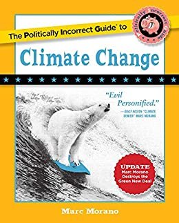 The Politically Incorrect Guide to Climate Change (The Politically Incorrect Guides) (English Edition)