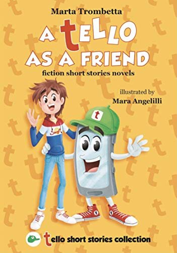 ダウンロード  A Tello as a Friend: Fiction Short Stories Novels (Tello Short Stories collection Book 1) (English Edition) 本