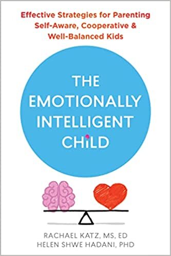 تحميل The Emotionally Intelligent Child: Effective Strategies for Parenting Self-Aware, Cooperative, and Well-Balanced Kids