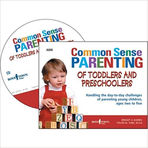 ダウンロード  Common Sense Parenting of Toddlers and Preschoolers: Handling the Day-to-Day Challenges of Parenting Young Children, Ages Two to Five 本