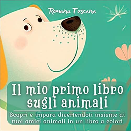 تحميل Il mio primo libro sugli animali: Scopri e impara divertendoti insieme ai tuoi amici animali in un libro a colori