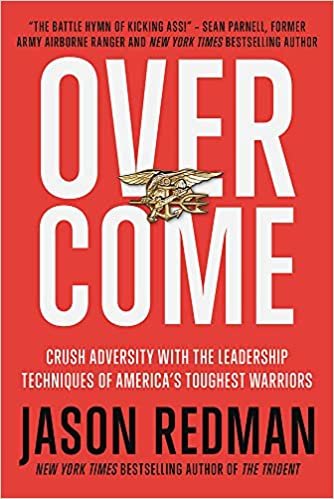 ダウンロード  Overcome: Crush Adversity with the Leadership Techniques of America's Toughest Warriors 本