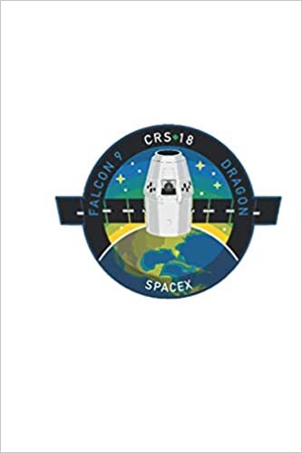 indir CRS-18 - SPACEX FALCON-9 DRAGON F-9 ISS NASA RESUPPLY Mission Notebook: Nice Notebook journal gift, blank lined Notebook 120 pages Size 6*9