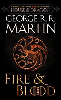 تحميل Fire &amp; Blood (HBO Tie-In Edition): 300 Years Before a Game of Thrones