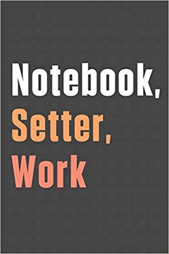 تحميل Notebook, Setter, Work: For Setter Dog Fans