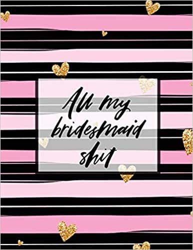All My Bridesmaid Shit: Bridesmaid Planner Book | Maid of Honor | Matron of Honor | Before the I Do's | Getting Hitched indir