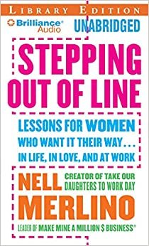 ダウンロード  Stepping Out of Line: Lessons for Women Who Want It Their Way...in Life, in Love, and at Work, Library Edition 本