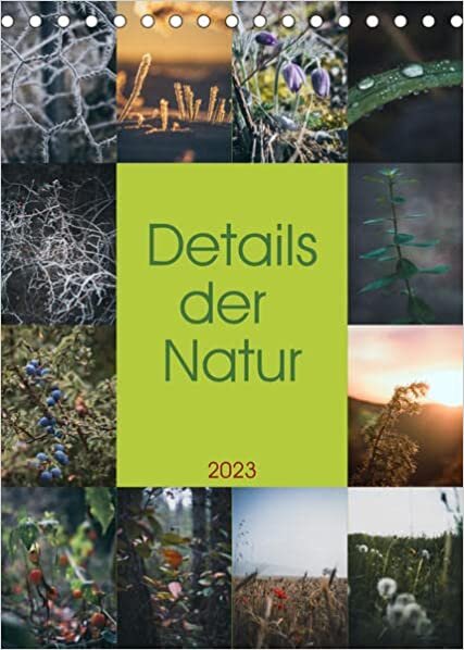 Details der Natur (Tischkalender 2023 DIN A5 hoch): Detailreiche Naturaufnahmen aus allen Jahreszeiten (Monatskalender, 14 Seiten )