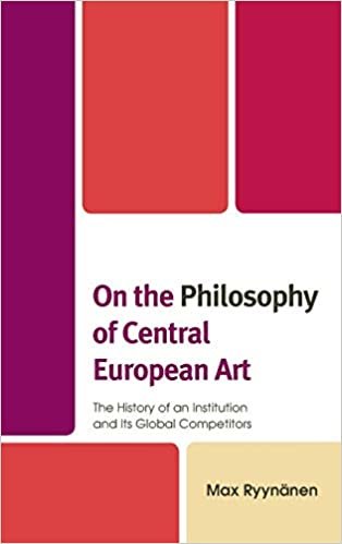 ダウンロード  On the Philosophy of Central European Art: The History of an Institution and Its Global Competitors 本