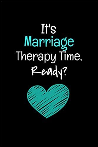 تحميل It&#39;s Marriage Therapy Time, Ready: Gift For Marriage Therapist