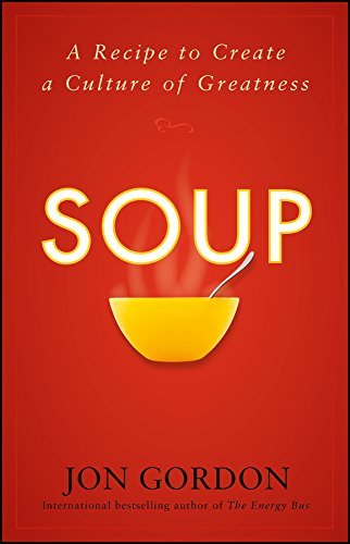 Soup: A Recipe to Create a Culture of Greatness (English Edition)