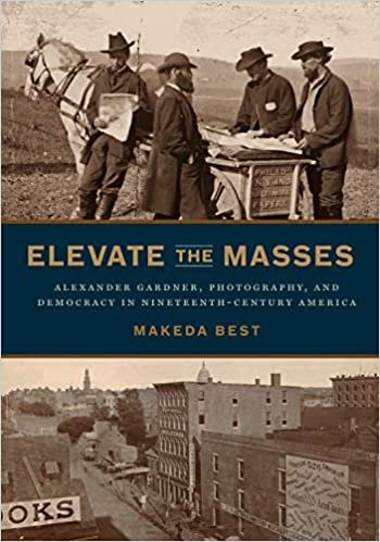 indir Elevate the Masses: Alexander Gardner, Photography, and Democracy in Nineteenth-century America