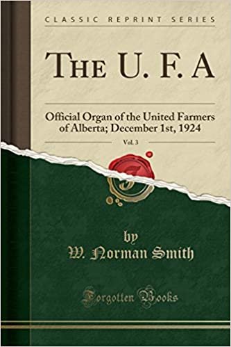 The U. F. A, Vol. 3: Official Organ of the United Farmers of Alberta; December 1st, 1924 (Classic Reprint) indir