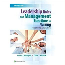 Leadership Roles and Management Functions in Nursing, Ninth Edition