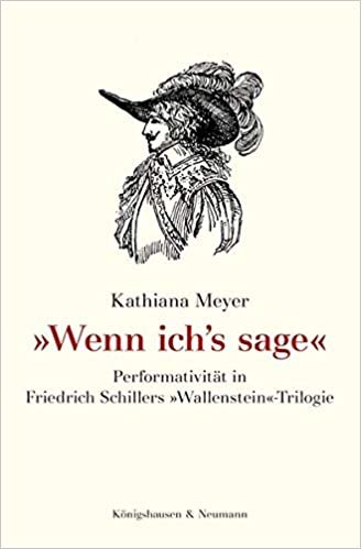 indir »Wenn ich’s sage«: Performativität in Schillers »Wallenstein«-Trilogie