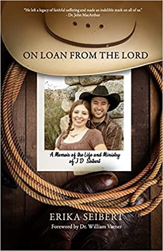 indir On Loan from the Lord: A Memoir of the Life and Ministry of J.D. Seibert