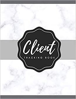 Bernetta Latoya Client Tracking Book: Client Data Organizer Log Book with A - Z Alphabetical Tabs, Record Profile And Appointment For Hairstylists, Makeup artists, barbers, Personal Trainer And More, Marble Cover تكوين تحميل مجانا Bernetta Latoya تكوين