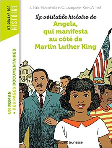 Angela, qui manifesta au cote de Martin Luther King (Les romans doc Histoire)