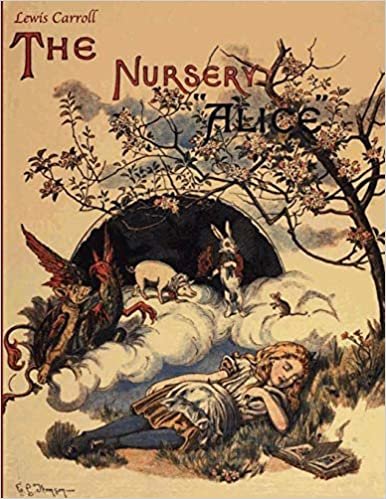 ダウンロード  Lewis Carroll The Nursery Alice: With 20 Original Colored Illustrations From John Tenniel Made for Young Readers and Kids Of All Ages 本
