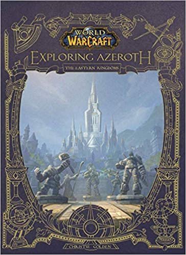 ダウンロード  World of Warcraft: Exploring Azeroth - The Eastern Kingdoms: Exploring Azeroth - The Eastern Kingdoms 本