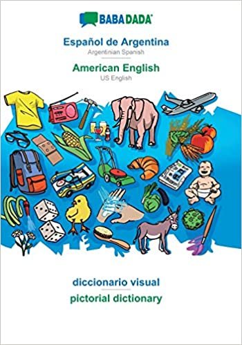 تحميل BABADADA, Espanol de Argentina - American English, diccionario visual - pictorial dictionary: Argentinian Spanish - US English, visual dictionary