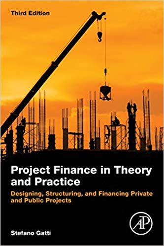 تحميل Project Finance in Theory and Practice: Designing, Structuring, and Financing Private and Public Projects